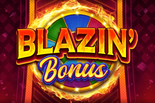 Blazin’ Bonus